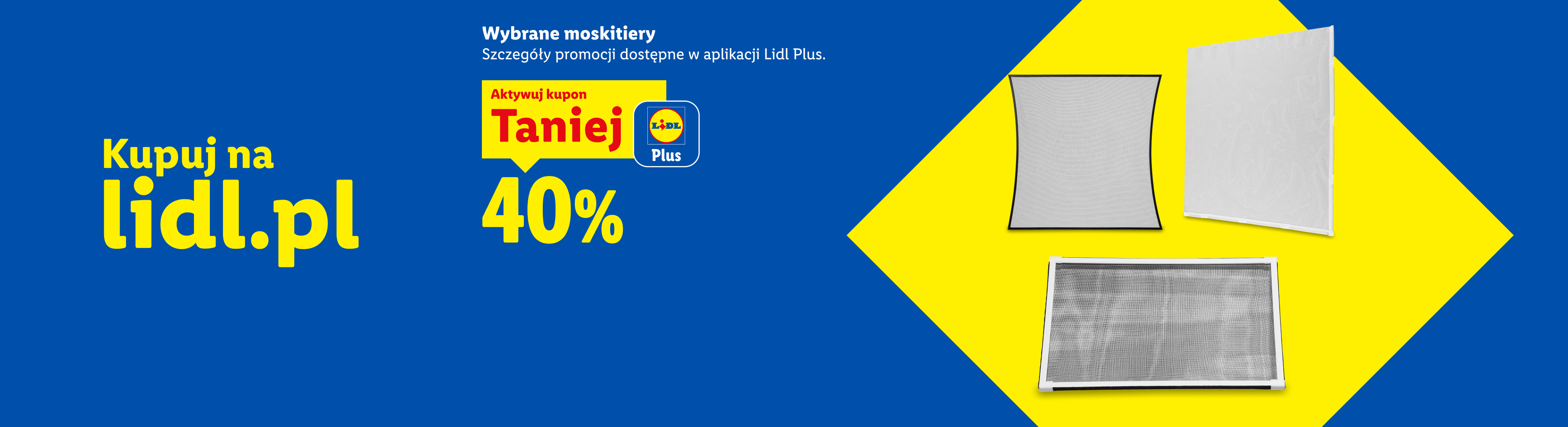 Wybrane moskitiery 40% taniej z kuponem w aplikacji Lidl Plus kupuj na lidl.pl
