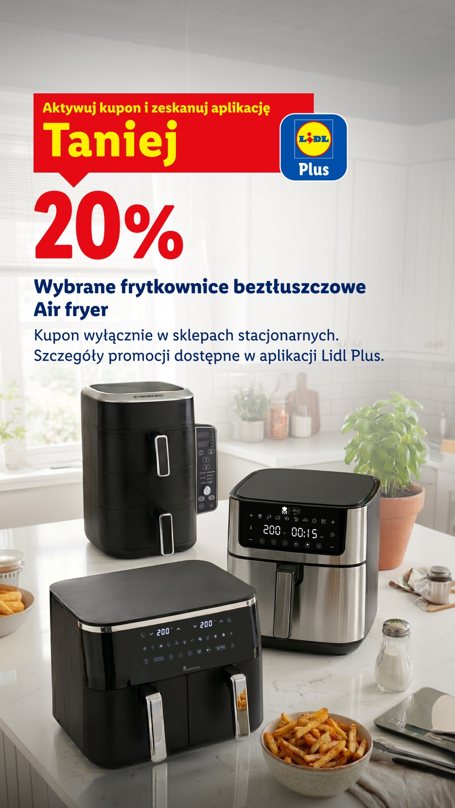 Z kuponem Lidl Plus Wybrane Frytkownice beztłuszczowe Air fryer 20% Taniej Kupon wyłącznie w sklepach stacjonarnych.