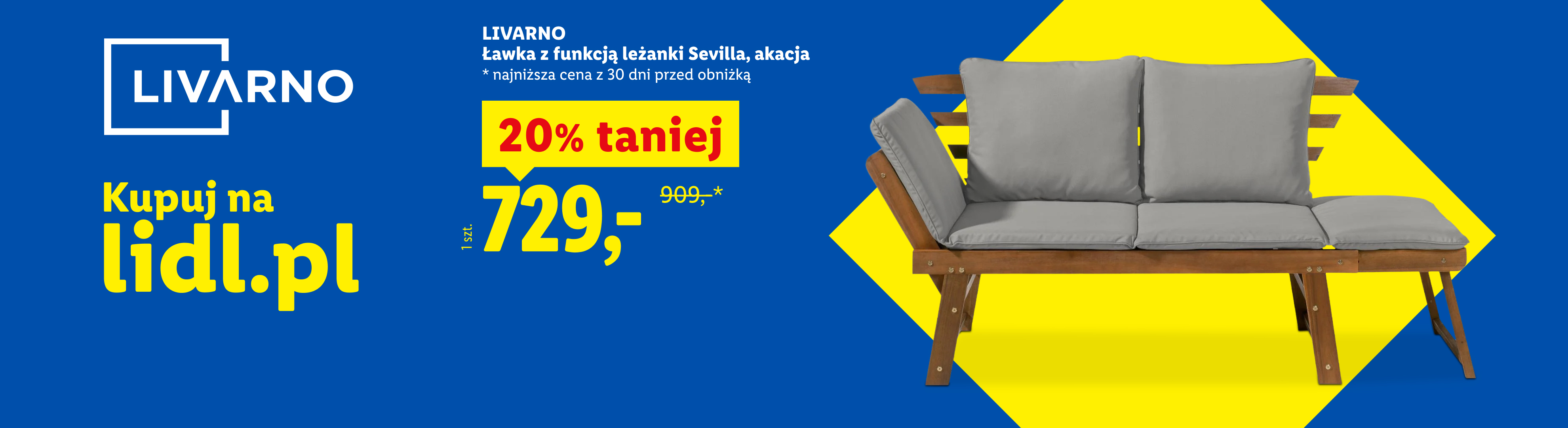 LIVARNO Ławka z funkcją leżanki Sevilla, akacja 20% taniej 729 zł zamiast 909 zł Najniższa cena z 30 dni przed obniżką kupuj na lidl.pl 