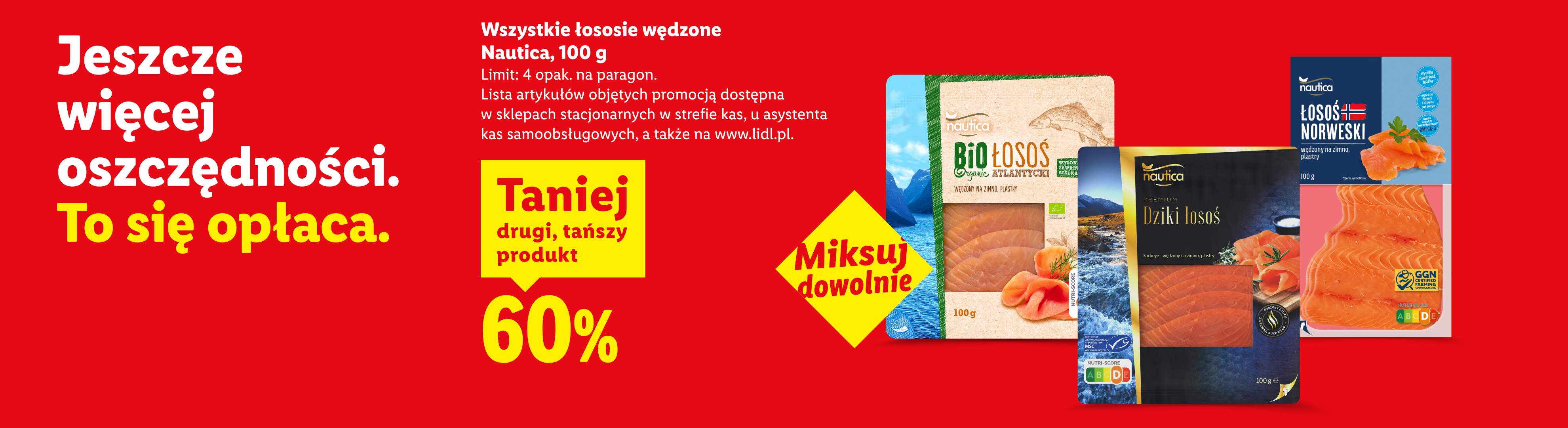 W najlepszych okazjach m.in Wszystkie łososie wędzone Nautica, 100 g 60% taniej drugi, tańszy produkt. Limit: 4 opak. na paragon. Miksuj dowolnie. Lista art. w promocji na lidl.pl.