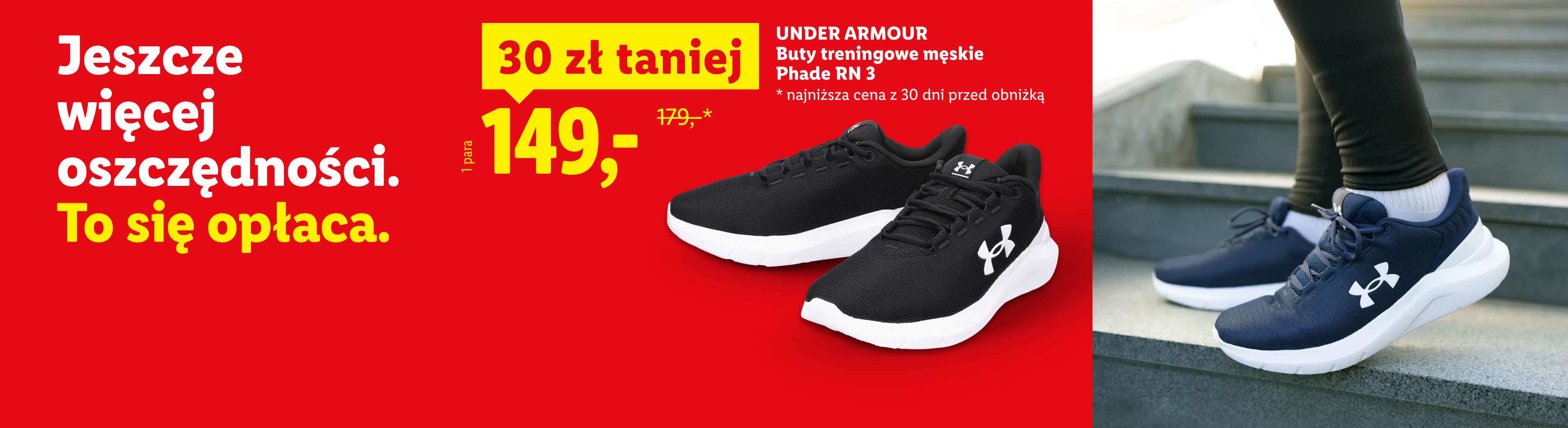 Jeszcze więcej oszczędności. To się opłaca. UNDER ARMOUR Buty treningowe męskie Phade RN 3 30 zł taniej, w cenie 149. Cena przed obniżką 179.