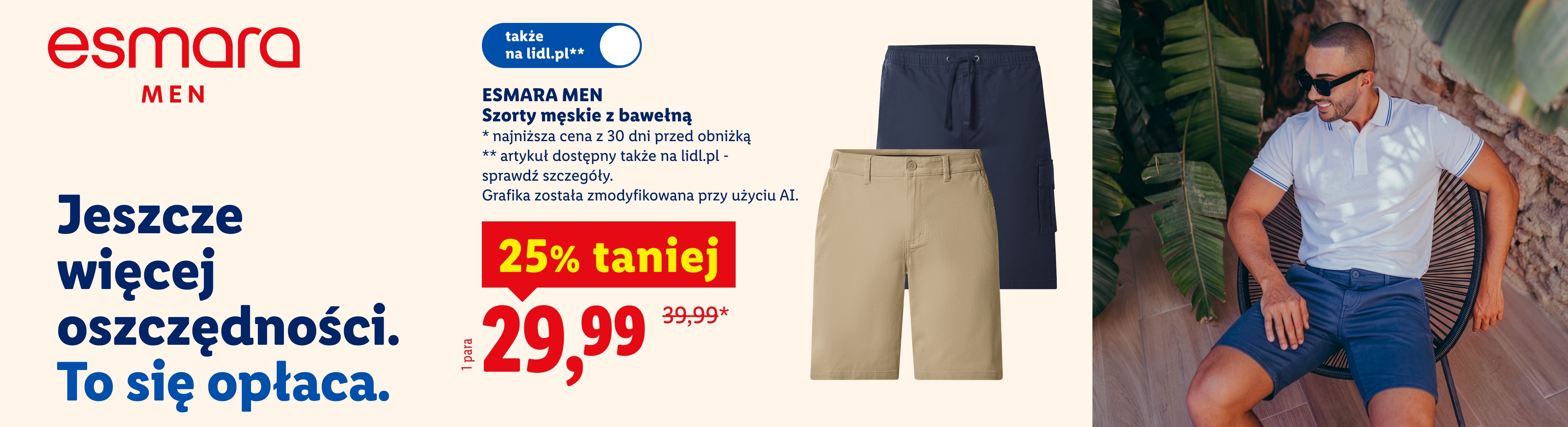 Jeszcze więcej oszczędności. To się opłaca. ESMARA MEN Szorty męskie z bawełną 25% taniej, w cenie 29,99. Cena przed obniżką 39,99. Także na lidl.pl