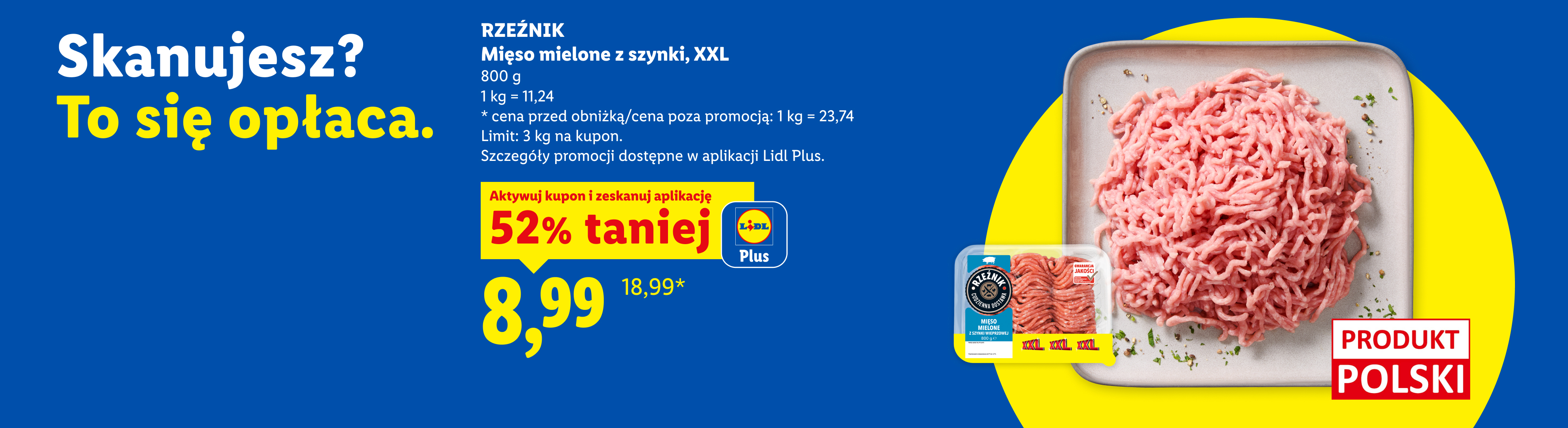 W Lidl Plus m.in z kuponem Lidl Plus Rzeźnik mięso mielone z szynki, XXL 52% taniej, 8,99/800 g, 1 kg = 11,24. Cena przed obniżką/poza promocją: 18,99/opak. Limit: 3 kg na kupon.