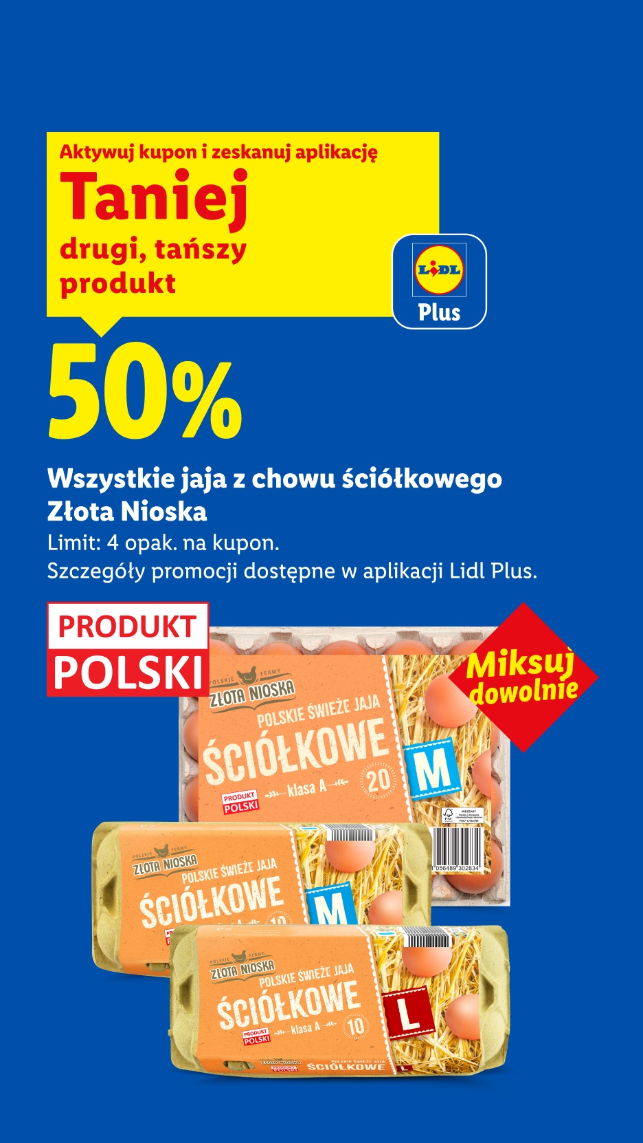Wszystkie jaja z chowu ściółkowego ZŁOTA NIOSKA z kuponem Lidl Plus 50% taniej, drugi tańszy produkt. Miksuj dowolnie. Limit 4 opak. na kupon. Produkt Polski.