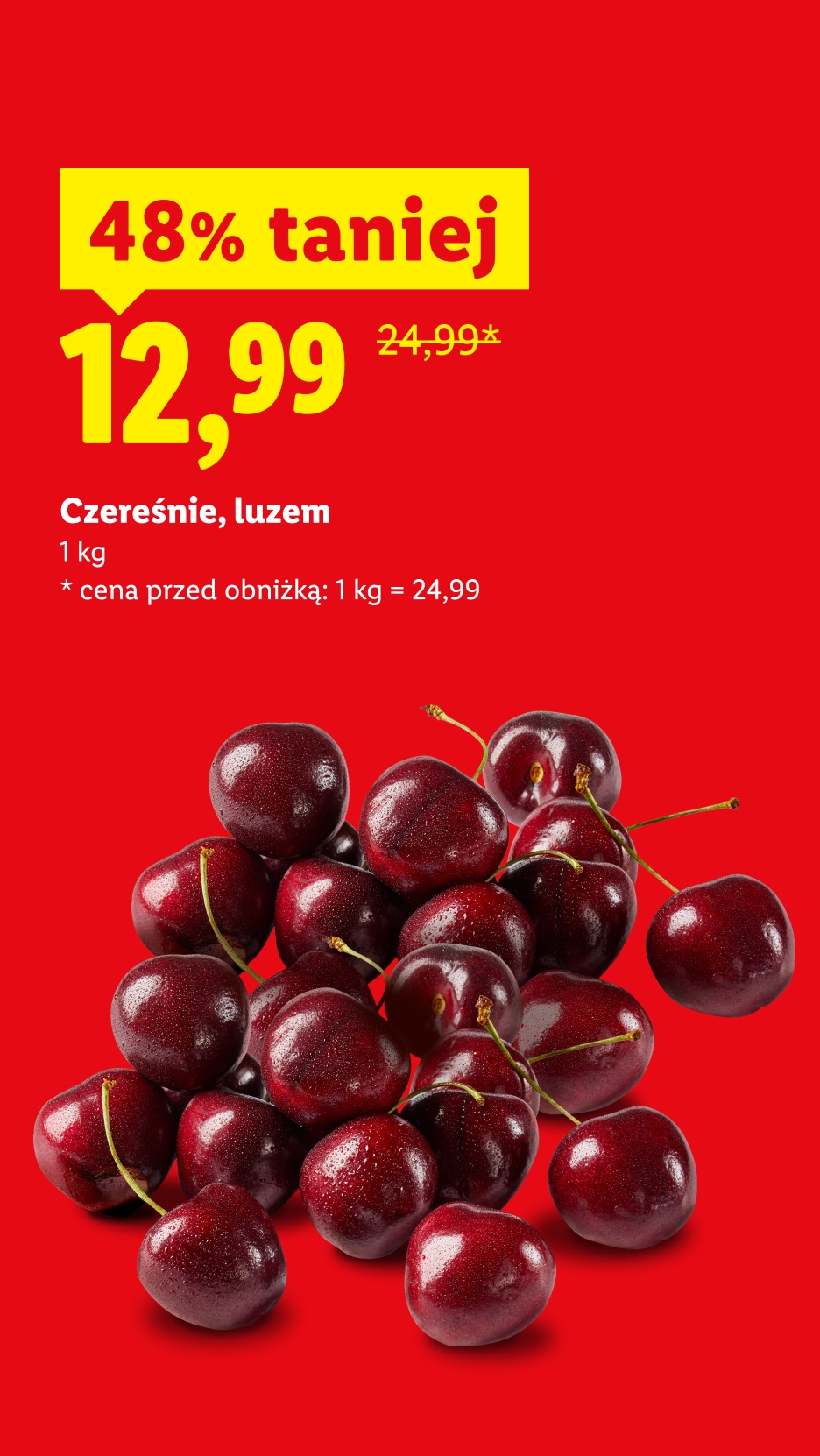 Czereśnie, luzem, 1 kg, 48% taniej, cena 12,99. Cena przed obniżką 1kg=24,99.