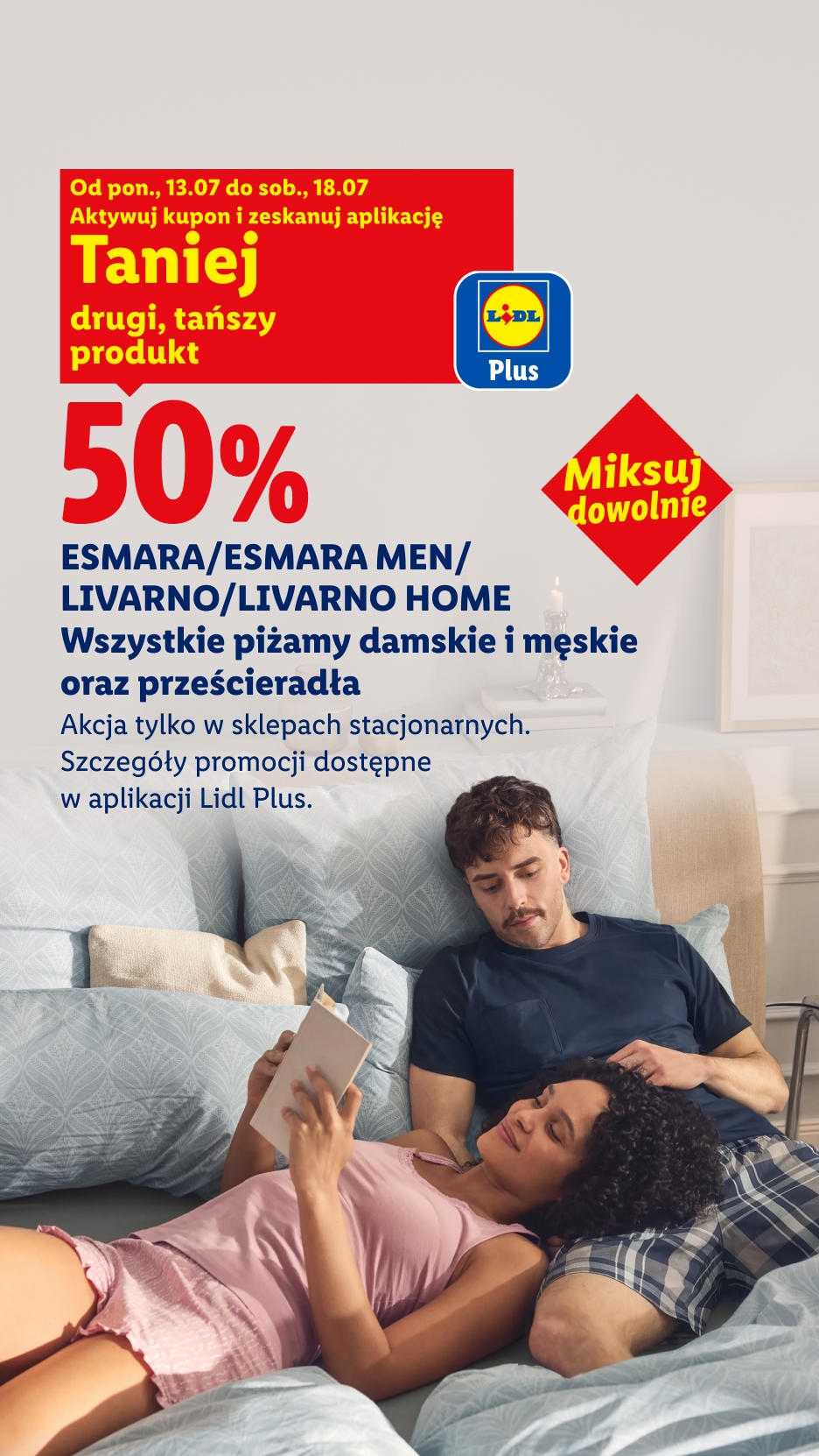 Z kuponem Lidl Plus 50% taniej drugi, tańszy produkt esmara/esmara men/Livarno/Livarno Home – wszystkie piżamy damskie i męskie oraz prześcieradła. Szczegóły promocji dostępne w aplikacji Lidl Plus.