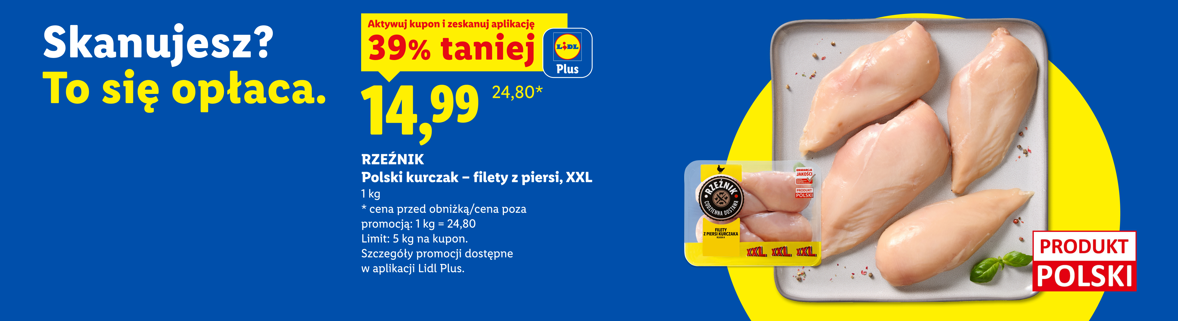 Z aplikacją Lidl Plus RZEŹNIK Polski kurczak - filet z piersi, XXL, 1kg, 39% taniej, w cenie 14,99/kg. Cena przed obniżką/poza promocją 24.80/kg. Limit 5 kg. na kupon. Produkt polski.