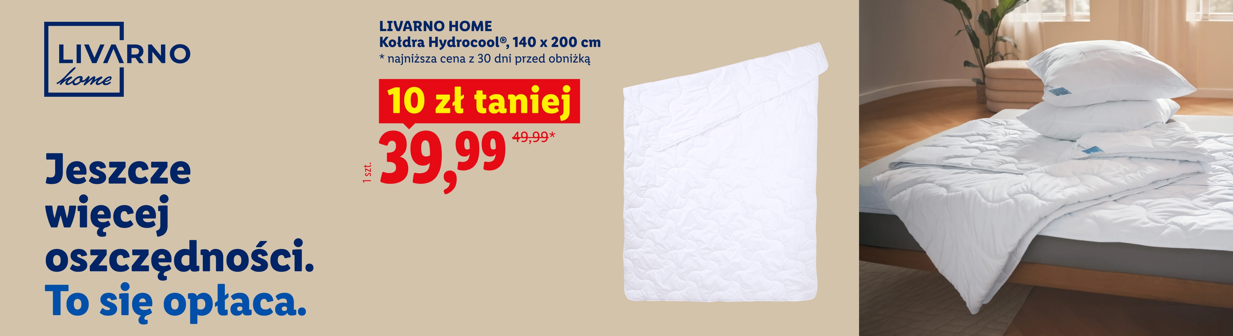 Jeszcze więcej oszczędności. To się opłaca. LIVARNO HOME Kołdra Hydrocool, 140x200 cm, 10 zł taniej, cena 39,99. Cena przed obniżką 49,99.
