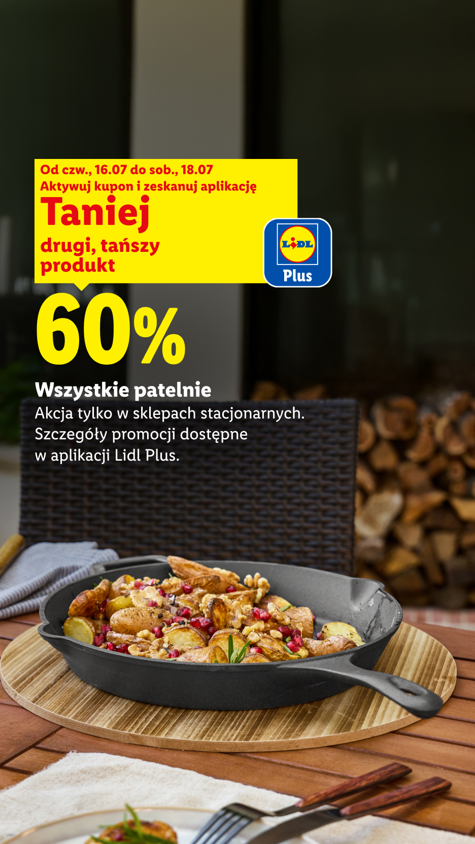 Z kuponem Lidl Plus 60% taniej drugi, tańszy produkt – wszystkie patelnie. Akcja tylko w sklepach stacjonarnych. Szczegóły promocji dostępne w aplikacji Lidl Plus.