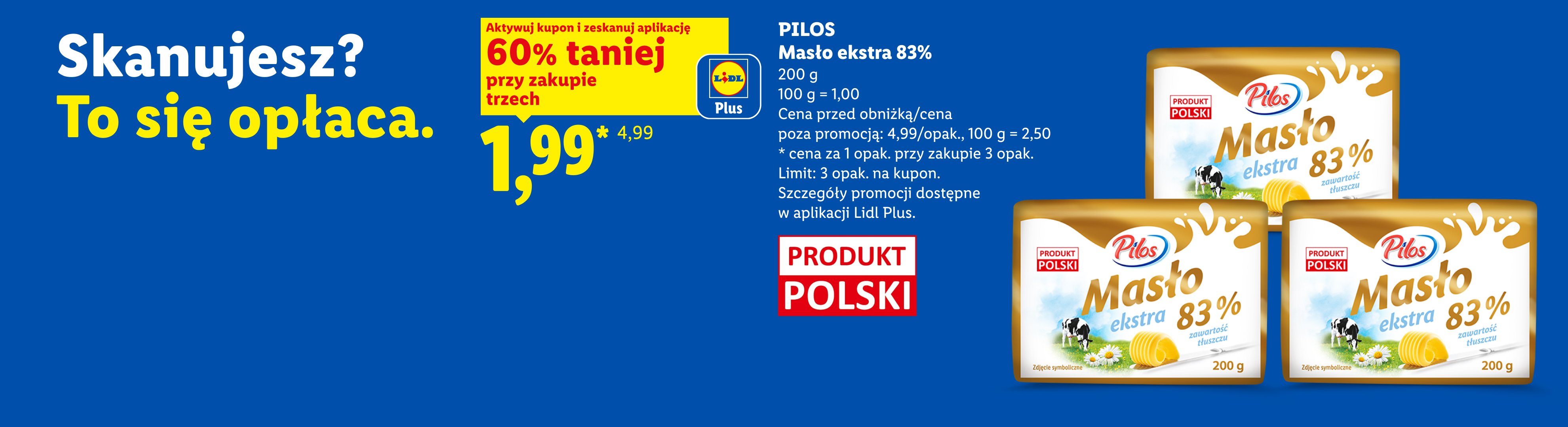 Z kuponem Lidl Plus m.in Pilos masło ekstra 83% przy zakupie trzech 60% taniej, 1,99/200g, 100 g = 1,00. Cena przed obniżką/poza promocją: 4,99. Limit: 3 opak. na kupon.