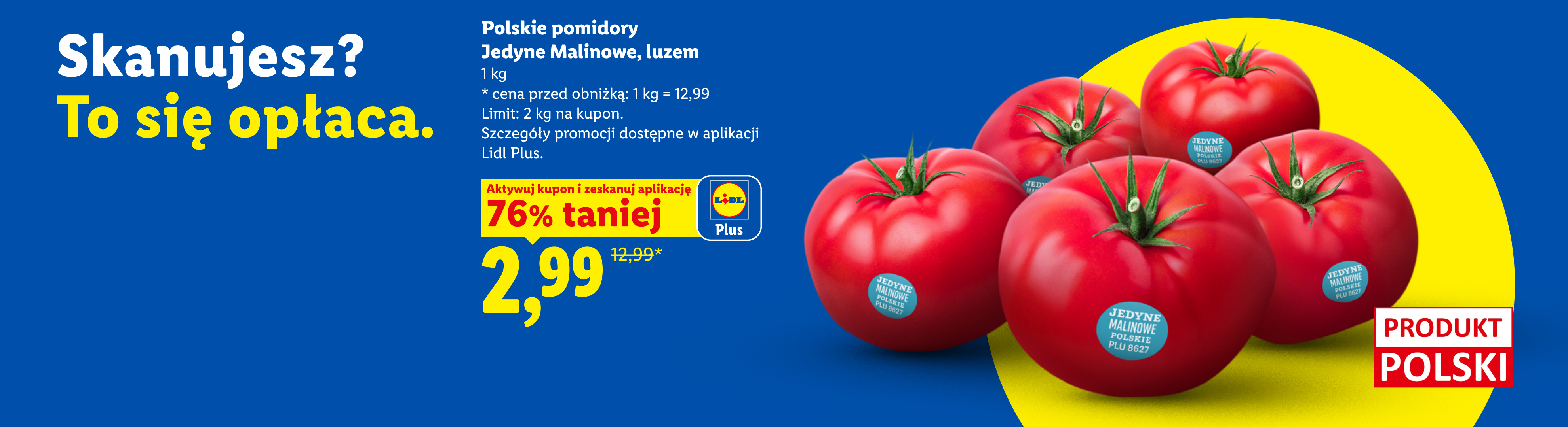 W Ryneczku Lidla polskie pomidory Jedyne Malinowe, luzem 2,99/kg cena z kuponem Lidl Plus. Cena przed obniżką: 12,99/kg.