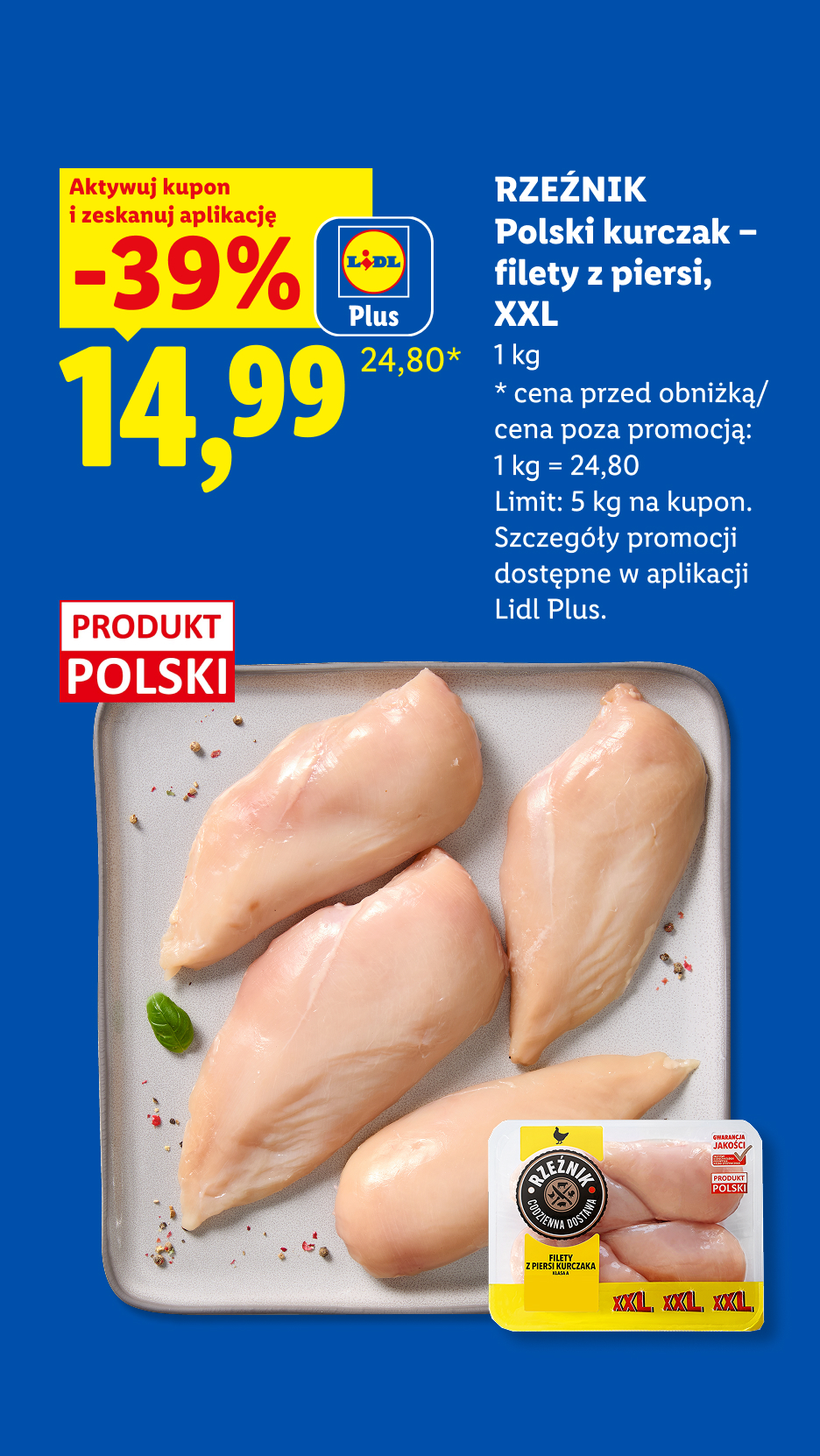 Z aplikacją Lidl Plus RZEŹNIK Polski kurczak - filet z piersi, XXL, 1kg, 39% taniej, w cenie 14,99/kg. Cena przed obniżką/poza promocją 24.80/kg. Limit 5 kg. na kupon. Produkt polski.