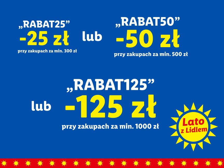 "RABAT25" -25zł przy zakupach za min. 300zł lub "RABAT50" -50zł przy zakupach za min. 500zł lub "RABAT125" -125zł przy zakupach za min. 1000zł. lato z lidlem