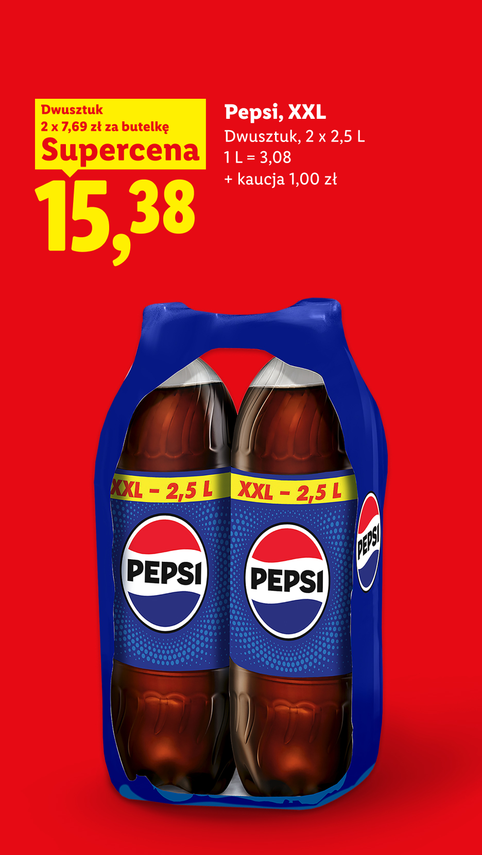  Pepsi, XXL, dwusztuk, 2x2,5L w supercenie 15,38 2x7,69 za butelkę, 1l=3,08 zł, +kaucja 1,00zł.