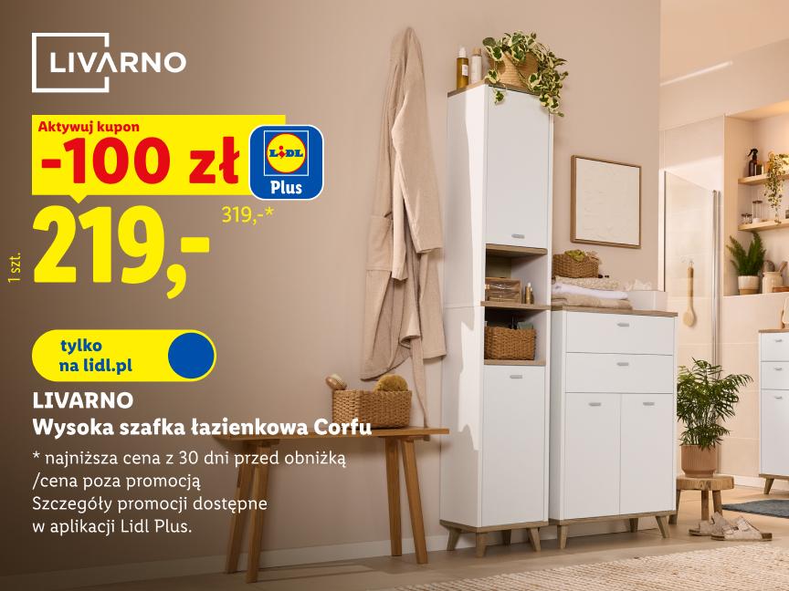 LIVARNO Wysoka szafka łazienkowa Corfu 100 zł taniej z kuponem w aplikacji lidl plus 219 zł zamiast 319 zł najniższa cena z 30 dni przed obniżką/cena poza promocją tylko na lidl.pl