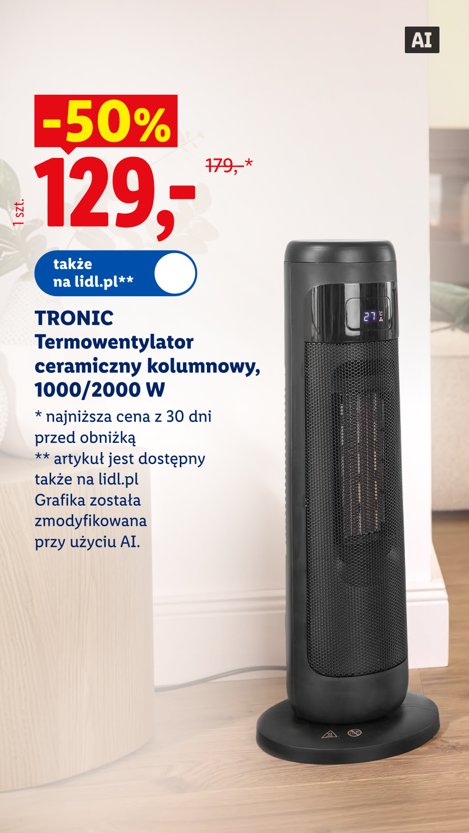 Tronic termowentylator ceramiczny kolumnowy 1000/2000 W, 50% taniej, 129 zł/1 szt., 179 zł najniższa cena z 30 dni przed obniżką, także na lidl.pl. Grafika została zmodyfikowana przy użyciu AI.